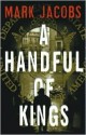 A Handful of Kings - Mark Jacobs