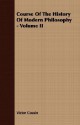 Course of the History of Modern Philosophy - Volume II - Victor Cousin