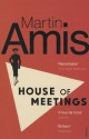 House of Meetings - Martin Amis