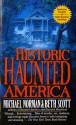 Historic Haunted America - Michael Norman, Beth Scott