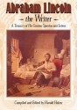 Abraham Lincoln, the Writer - Abraham Lincoln, Harold Holzer