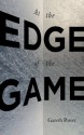 At the Edge of the Game - Gareth Power