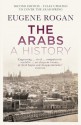 The Arabs: A History - Second Edition - Eugene Rogan