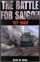 Battle for Saigon: Tet 1968 - Keith William Nolan