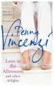 Love in the Afternoon and Other Delights - Penny Vincenzi