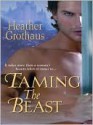 Taming the Beast - Heather Grothaus