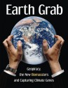 Earth Grab: Geopiracy, the New Biomassters and Capturing Climate Genes - Diana Bronson, Hope Shand, Jim Thomas