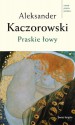 Praskie łowy - Aleksander Kaczorowski