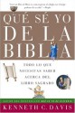 Que Se Yo de la Biblia: Todo lo Que Necesitas Saber Acerca del Libro Sagrado - Kenneth C. Davis