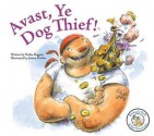 Avast, Ye Dog Thief! - Nadia Higgins, Jimmy Holder