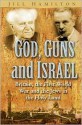 God, Guns and Israel: The First World War and the Origins of the Jewish Homeland - Jill Hamilton