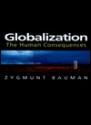 Globalization: The Human Consequences - Zygmunt Bauman