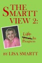 The Smartt View 2: Life in Progress - Lisa Smartt