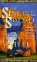 The Singing Sword - Jack Whyte