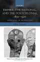 Empire, the National, and the Postcolonial, 1890-1920: Resistance in Interaction - Elleke Boehmer