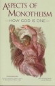 Aspects of Monotheism: How God is One: Symposium at the Smithsonian Institution, October 19, 1996, Sponsored by the Resident Associate Progra - Donald B. Redford, William G. Dever, P. Kyle McCarter Jr.