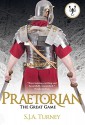 Praetorian: The Great Game - S.J.A. Turney