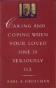 Caring and Coping When Your Loved One is Seriously Ill - Earl A. Grollman