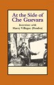 At the Side of Che Guevara - Harry Villegas