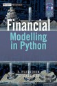 Financial Modelling in Python [With CDROM] - Shayne Fletcher, Christopher Gardner