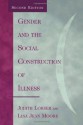 Gender and the Social Construction of Illness (Gender Lens.) - Judith Lorber, Lisa Jean Moore, Judith A. Howard