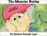 The Monster Boring - Barbara Donnelly Lane