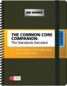 The Common Core Companion: The Standards Decoded, Grades 6-8: What They Say, What They Mean, How to Teach Them - James (Jim) R (Robert) Burke