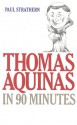 Thomas Aquinas in 90 Minutes - Paul Strathern