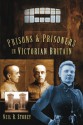 Prisons and Prisoners in Victorian Britain - Neil Storey