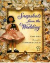 Snapshots from the Wedding - Gary Soto, Stephanie Garcia