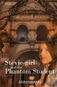 Stevie-Girl and the Phantom Student - Ann Swann