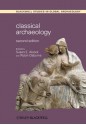 Classical Archaeology (Wiley Blackwell Studies in Global Archaeology) - Susan E. Alcock, Robin Osborne