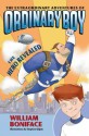 The Hero Revealed (The Extraordinary Adventures of Ordinary Boy #1) - William Boniface, Stephen Gilpin