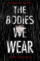 The Bodies We Wear - Jeyn Roberts