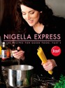 Nigella Express: Good Food, Fast - Nigella Lawson