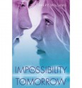 Impossibility of Tomorrow - Avery Williams