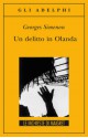 Un delitto in Olanda - Georges Simenon, Ida Sassi