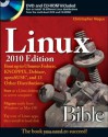 Linux Bible 2010 Edition: Boot Up to Ubuntu, Fedora, KNOPPIX, Debian, openSUSE, and 13 Other Distributions - Christopher Negus