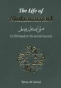 The Life of Muhammad: Based on the Earliest Sources - Tahia Al-Ismail, Abdalhaqq Bewley, Abia Afsar Siddiqui