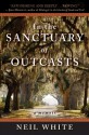 In the Sanctuary of Outcasts: A Memoir - Neil White