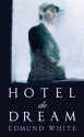 Hotel de Dream - Edmund White