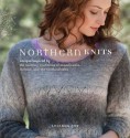 Northern Knits: Designs Inspired by the Knitting Traditions of Scandinavia, Iceland, and the Shetland Isles - Lucinda Guy