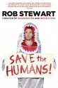 Save the Humans - Rob Stewart