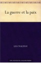 La Guerre et la Paix - Leo Tolstoy