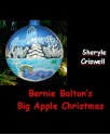 Bernie Bolton's Big Apple Christmas - Sheryle Criswell, Sandy Cummins