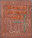 Measurement by the Physical Educator: Why and How - David K. Miller