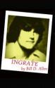 INGRATE - Bill D. Allen