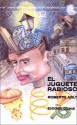 El Juguete Rabioso (Spanish Edition) - Roberto Arlt, Elida Ruiz