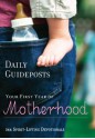 Daily Guideposts: Your First Year of Motherhood - Julia Attaway