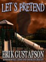 Let's Pretend - Erik Gustafson